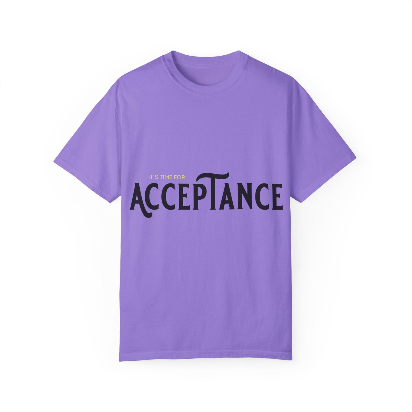 "IT'S TIME FOR  ACCEPTANCE"  Positive Message Graphic T-shirt