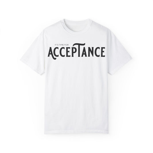 (ITS TIME FOR} ACCEPTANCE  |T-shirt | Unisex Classic Tee