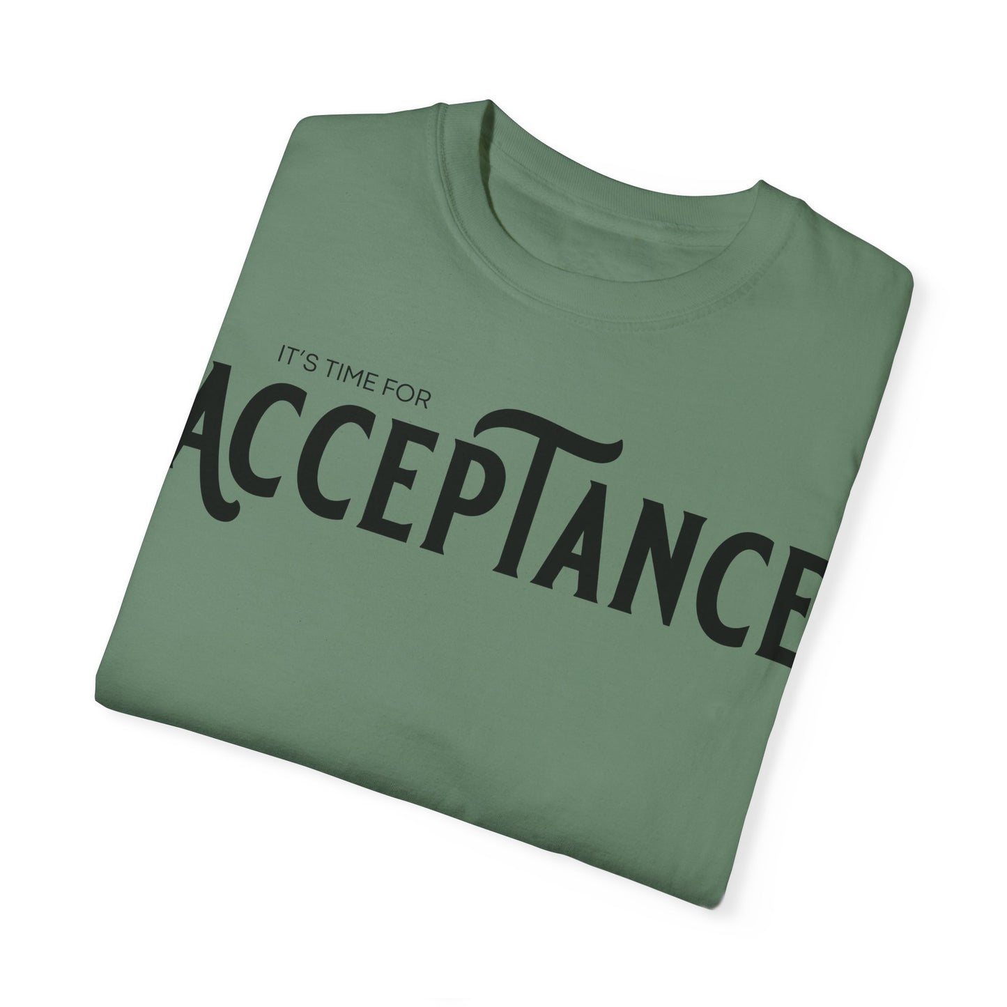 (ITS TIME FOR} ACCEPTANCE  |T-shirt | Unisex Classic Tee