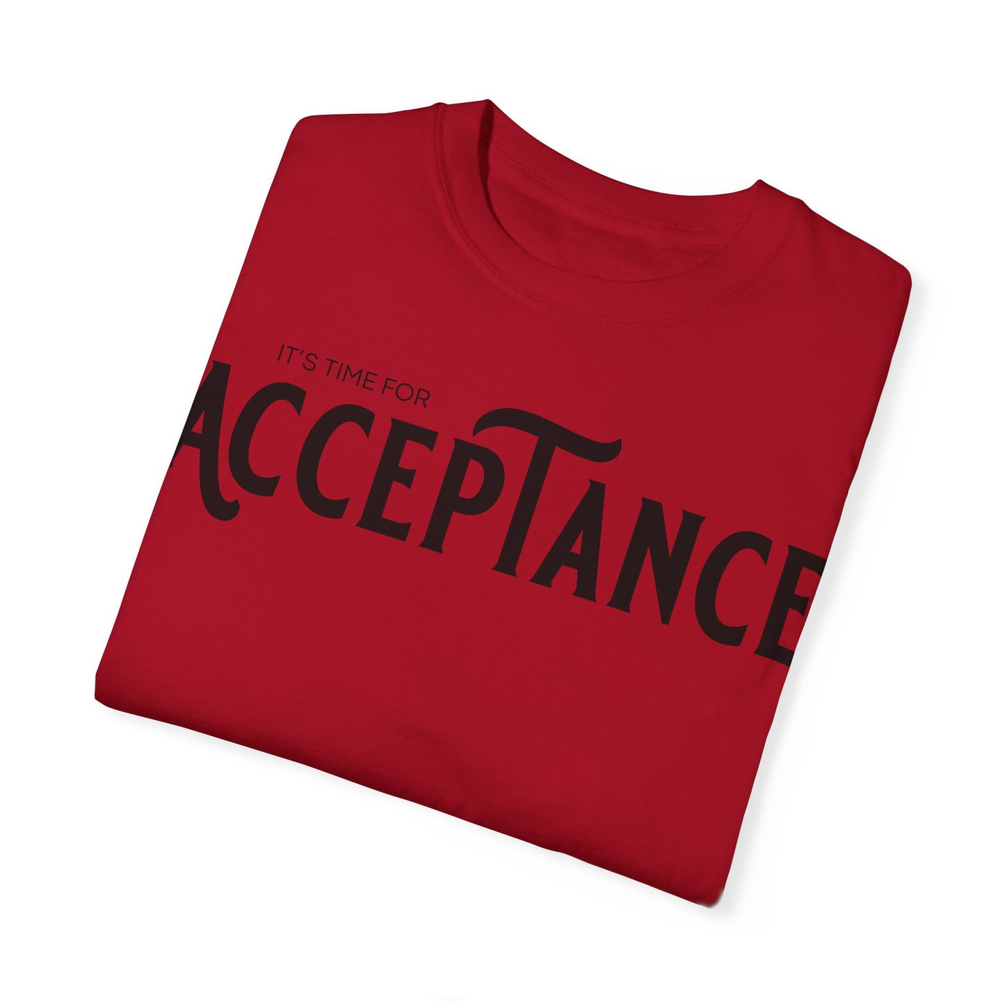 (ITS TIME FOR} ACCEPTANCE  |T-shirt | Unisex Classic Tee