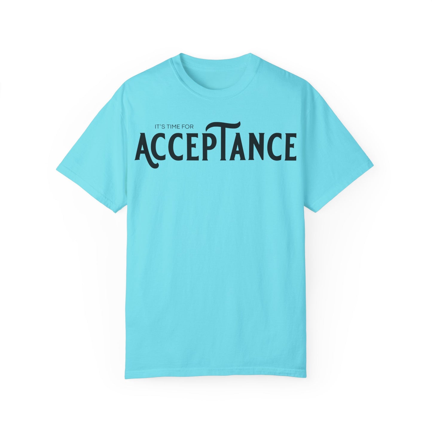 (ITS TIME FOR} ACCEPTANCE  |T-shirt | Unisex Classic Tee