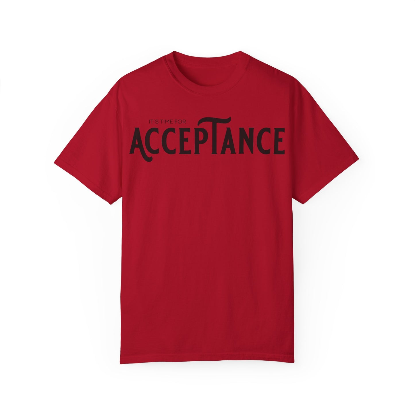 (ITS TIME FOR} ACCEPTANCE  |T-shirt | Unisex Classic Tee