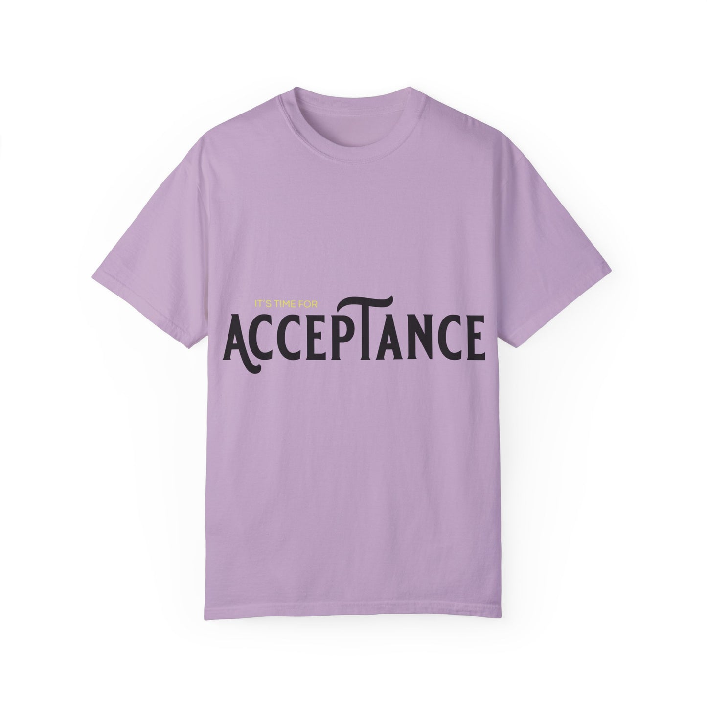 "IT'S TIME FOR  ACCEPTANCE"  Positive Message Graphic T-shirt