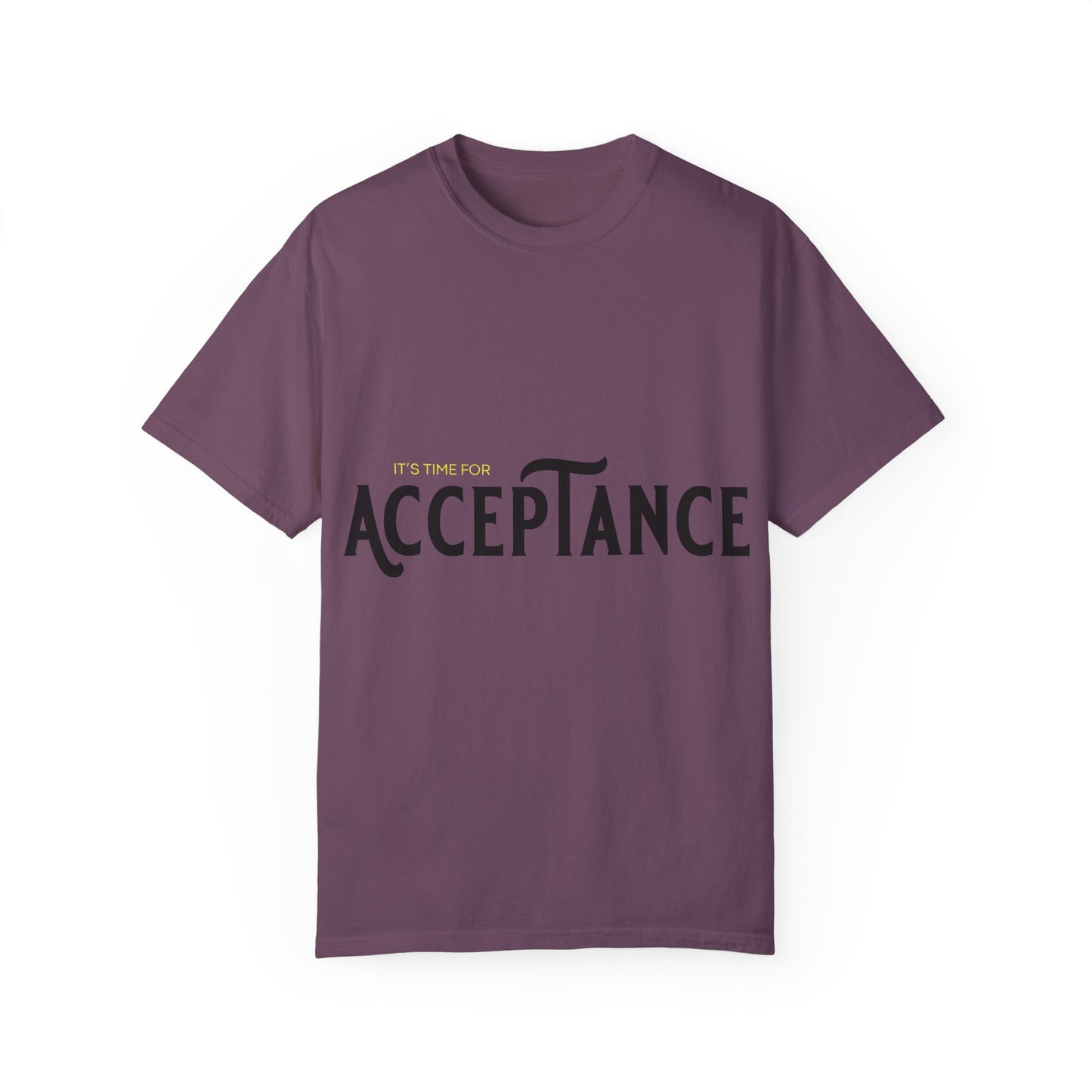 "IT'S TIME FOR  ACCEPTANCE"  Positive Message Graphic T-shirt