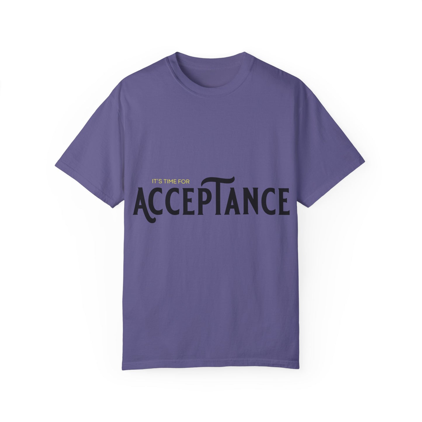 "IT'S TIME FOR  ACCEPTANCE"  Positive Message Graphic T-shirt