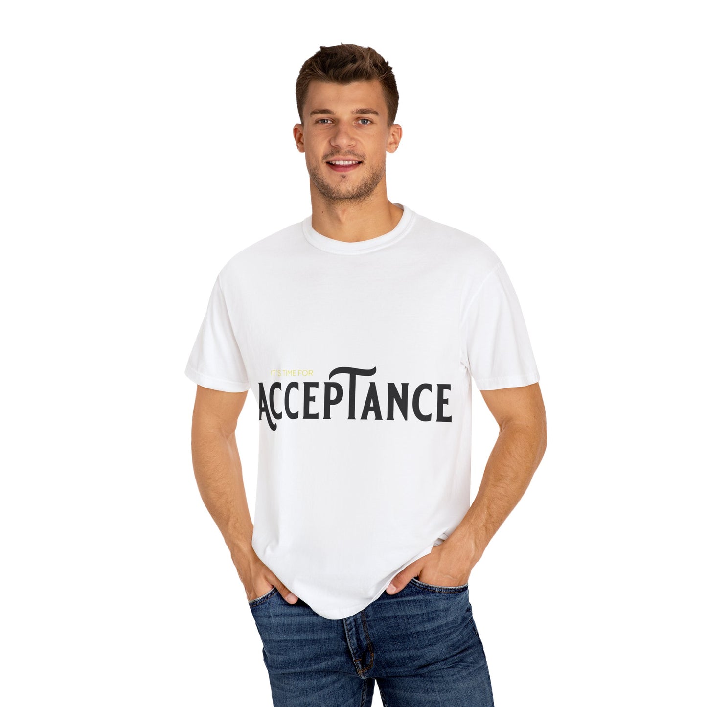 "IT'S TIME FOR  ACCEPTANCE"  Positive Message Graphic T-shirt