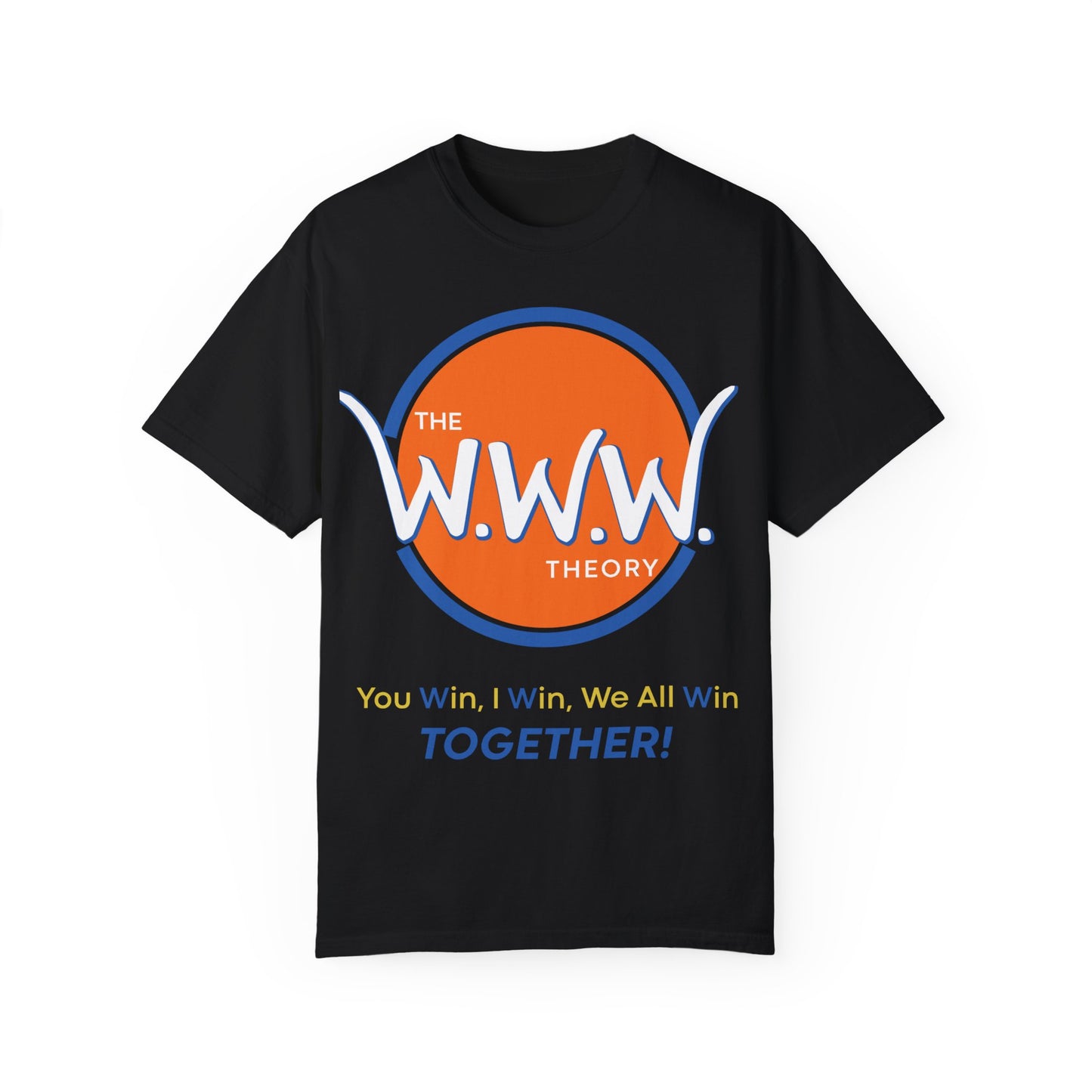 The W.W.W. Theory | You Win, I Win, We All Win TOGETHER! | History Makers Collection T-shirts | Beefy-T®  Short-Sleeve T-Shirt